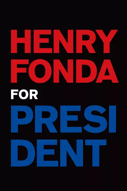 Henry Fonda for President Henry Fonda for President
