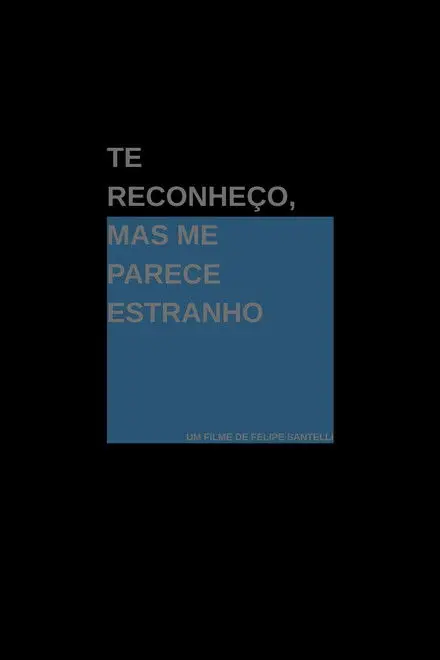 I Recognize You Yet You Feel Strange