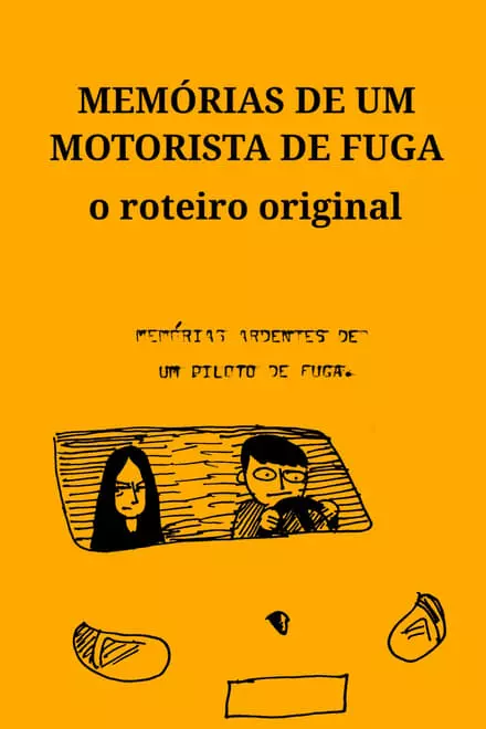 Memoirs of a Getaway Driver: The Original Script Memoirs of a Getaway Driver: The Original Script